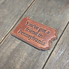 Load image into Gallery viewer, Leather Magnet - You&#39;ve got a friend in Pennsylvania - Caliber Leather Company